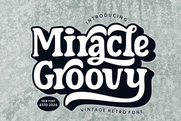 Miracle Groovy: The 70s-Inspired Typeface for Retro Branding